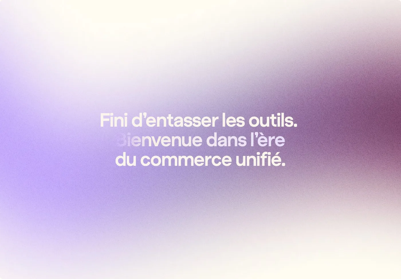 Manifeste « Fini d'entasser les outils. Bienvenue dans l'ère du commerce unifié. » sur dégradé lilas